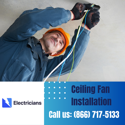 Expert Ceiling Fan Installation Services | Waxahachie Electricians